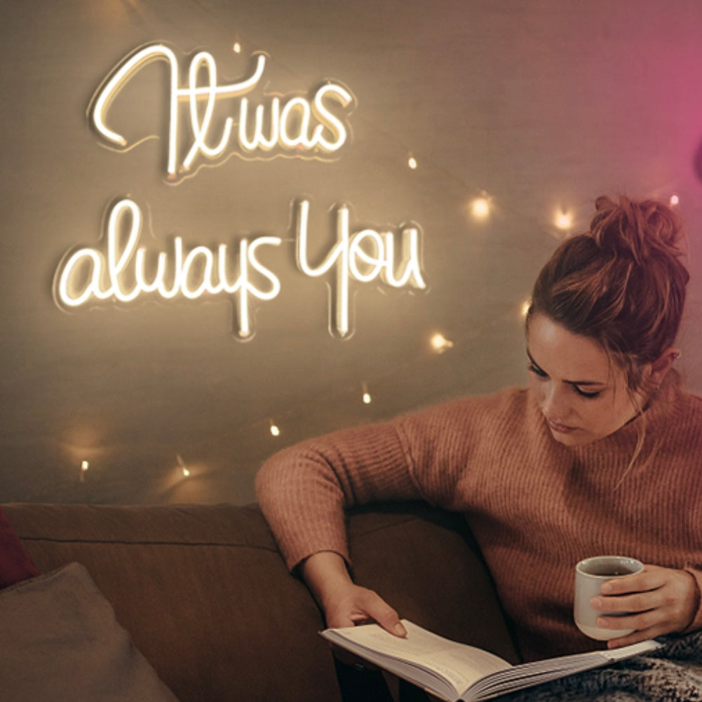 "It Was Always You" Neon Sign